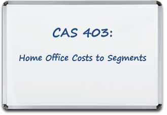 Whiteboard with CAS 403: Home Office Costs to Segments
